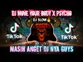 Dj Move Your Body X Psycho Slow Remix Viral Tik tok Terbaru 2021‼️DJ MOVE YOUR BODY