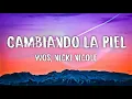 WOS, Nicki Nicole - CAMBIANDO LA PIEL (Letra/Lyrics)
