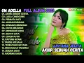 Download Lagu AKHIR SEBUAH CERITA - LAILA CANGGUNG - PERMATA HATI  - OM ADELLA FULL ALBUM TERBARU 2025