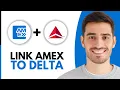 How To Link Amex SkyMiles To Delta - Step by Step