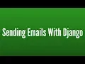 Sending Emails in Django
