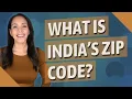 What is India s zip code