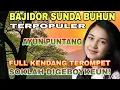 Lagu BAJIDOR SUNDA BUHUN/AYUN PUNTANG/PALING POPULER FULL KENDANG TEROMPET