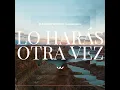 Lo Harás Otra Vez (Do It Again) - Elevation Worship & Elevation Español