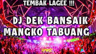 Download JUNGLE DUTCH MINANG TERBARU 2022 DJ DEK BANSAIK MANGKO TABUANG REMIX @DjVakeOfficial MP3