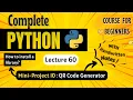 Mini Project 10 - Let s make a QR Code Generator Python Full course for Beginners Lecture 60