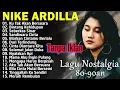 Lagu Nike Ardilla Full Album The Best || Lagu Nostalgia Indonesia Tahun 80an