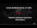 UBUNTU FIX Cache Refresh Stuck At 100 - Failed to download repository information