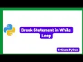 How to use Break Statement in Python While Loop