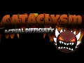 Geometry Dash - Cataclysm Actual Difficulty