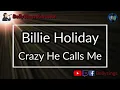 Billie Holiday - Crazy He Calls Me (Karaoke)