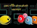 Pac-man plus plush version part 1