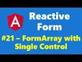 21 - Form Array with Single Control