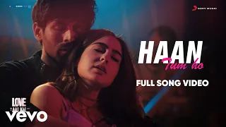 haan tum ho love aaj kal full song video pritam arijit singh kartik sara