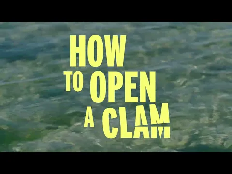 "How To Open A Clam" short film trailer