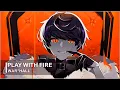 Download Lagu Play With Fire - WAR*HALL ❃「AnimeMV」