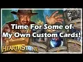Time For Some of My Own Custom Cards - Witchwood Hearthstone