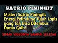Lagu SATRIO PININGIT‼️Misteri Satrio Piningit Energi Pelindung Tujuh Lapis yangTakBisaDitembus Dunia Gaib