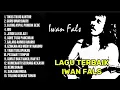 Download Lagu Full Album Iwan Fals Terpopuler || Lagu Iwan Fals Full Album Terbaik - Nostalgia Lagu Lawas