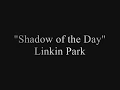 Linkin Park- Shadow of the Day Music Video