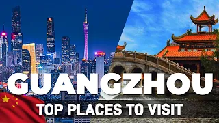best 6 things to do in guangzhou china guangzhou travel guide