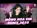 Download Lagu Mộng Hoa Sim Remix ♫ BXH Nhạc Trẻ Remix TikTok Hay Nhất Hiện Nay - Top 15 Bản EDM Hot Nhất 2025