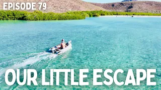 Surviving Project Burnout Living on a Sailboat & Our Mini Getaway to Caleta Lobos | Ep 79