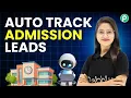 How to Track Admission Leads Without Manual Entry