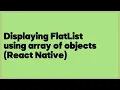 Displaying FlatList using array of objects React Native 1 answer