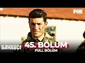 Download Lagu Savaşçı 45. Bölüm