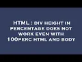 HTML div height in percentage does not work even with 100perc html and body