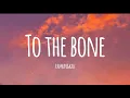 To The Bone- Pamungkas Lyrics