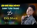 Download Lagu Nhạc Đời Danh Tuấn Trung - LK LỆ ĐÔI MƯƠI | Tổng Hợp LK Nhạc Đời DANH TUẤN TRUNG 2024