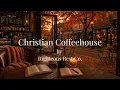 Fall Christian Coffeehouse 🍂 | Cozy Worship Jazz, Autumn Ambience, Prayer & Bible Reading