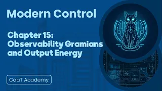 Modern Control Course Chapter 15 Observability Gramians and Output Energy