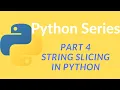 Python programming series learn python programming Part 4 - String slicing in python