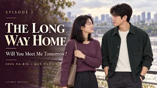 The Long Way Home | Episode 2 | Seol Na-rin & Mun Tae-on | AIVIMAT Imagine