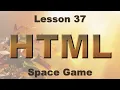 HTML Lesson 37 Space Game