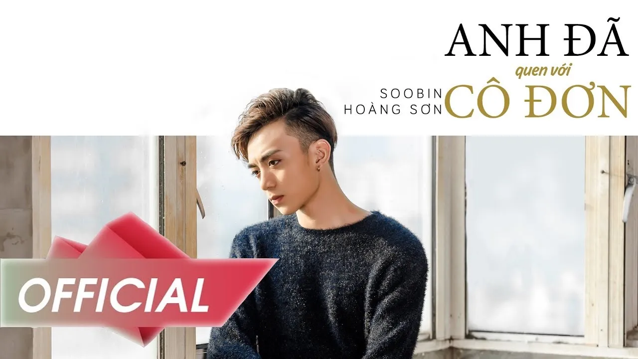 Outline Video Anh Đã Quen Với Cô Đơn - Soobin Hoàng Sơn | Official Music Video 4K