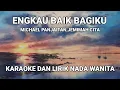 Download Lagu Engkau Baik Bagiku - Michael Panjaitan Feat Jemimah Cita Karaoke Lirik Nada Wanita