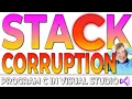 Stack Corruption - The Programmer s Biggest Nightmare Program C In Visual Studio Course