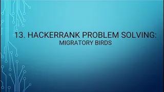 13 HackerRank Problem Solving Migratory Birds