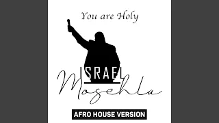 you are holy afro house version