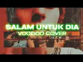 Download Lagu Salam Untuk Dia | English Rock Cover (originally by VOODOO)
