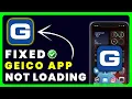 GEICO App Not Loading How to Fix GEICO Insurance App Not Loading