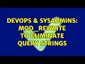 DevOps SysAdmins Mod - rewrite to eliminate query strings