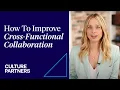 How To Improve Cross-Functional Collaboration