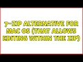 7-zip alternative for mac os that allows editing within the zip