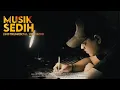Download Lagu MUSIK SEDIH