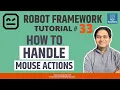 Robot Framework Tutorial - How to handle Mouse Actions